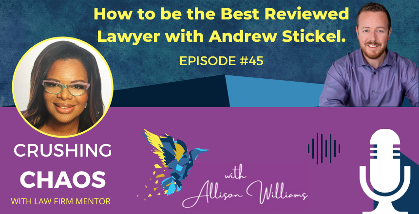 How to be the best reviewed lawyer with Andrew Stickel